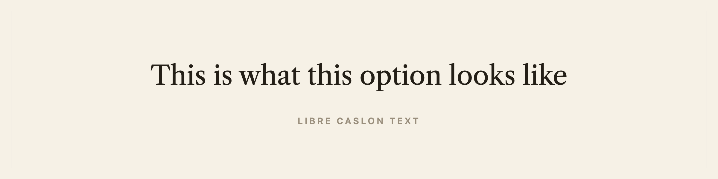 Sample sentence in Libre Caslon Text